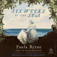 Six Weeks by the Sea by Paula Byrne audiobook