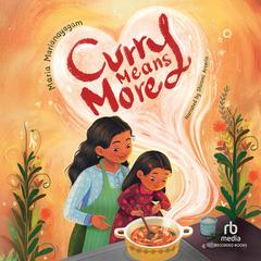 Curry Means More by Maria Marianayagam audiobook