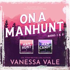 On a Manhunt Series Boxed Set Books 1 & 2 by Vanessa Vale audiobook