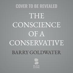 The Conscience of a Conservative by Barry Goldwater audiobook