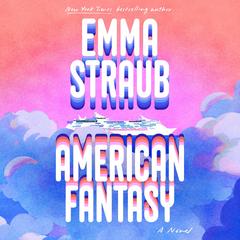 American Fantasy by Emma Straub audiobook