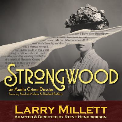 Strongwood: An Audio Crime Dossier by Larry Millett audiobook