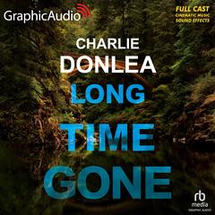 Long Time Gone [Dramatized Adaptation] by Charlie Donlea audiobook