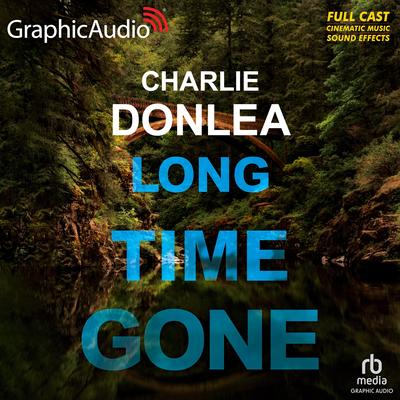 Long Time Gone [Dramatized Adaptation] by Charlie Donlea audiobook