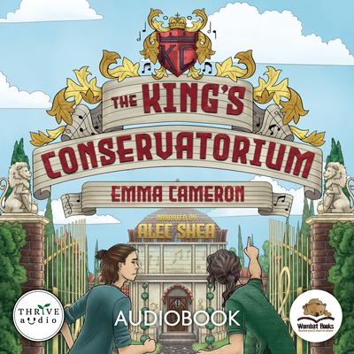 The King's Conservatorium by Emma Cameron audiobook