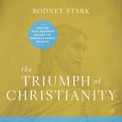 The Triumph of Christianity by  Rodney Stark audiobook