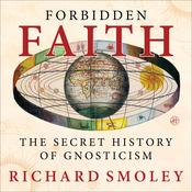 Forbidden Faith by  Richard Smoley audiobook