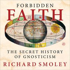 Forbidden Faith by Richard Smoley audiobook