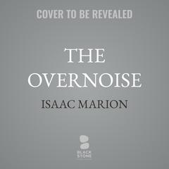 The Overnoise by Isaac Marion audiobook