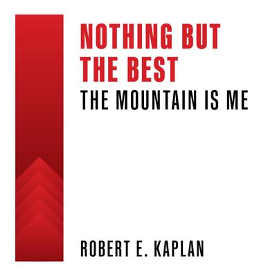 Nothing But The Best by Robert E. Kaplan audiobook