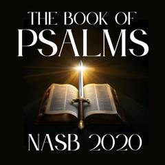 The Book of Psalms: NASB 2020 by New American Standard Bible audiobook