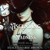 Ascending from Madness by  Stacey Marie Brown audiobook