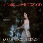 A Dark and Wild Wood by  Sarah Nicole Lemon audiobook