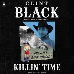 Killin’ Time by Clint Black audiobook
