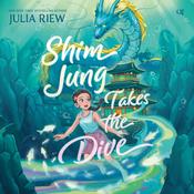 Shim Jung Takes the Dive by  Julia Riew audiobook