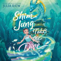 Shim Jung Takes the Dive by Julia Riew audiobook