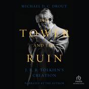 The Tower and the Ruin by  Michael D. C. Drout audiobook