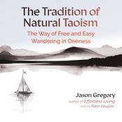The Tradition of Natural Taoism by  Jason Gregory audiobook