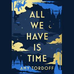 All We Have Is Time by Amy Tordoff audiobook