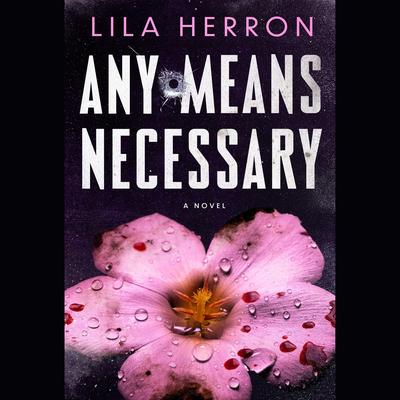 Any Means Necessary by Lila Herron audiobook