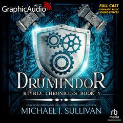 Drumindor [Dramatized Adaptation] by Michael J. Sullivan audiobook