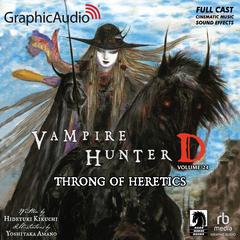 Throng of Heretics [Dramatized Adaptation] by Hideyuki Kikuchi audiobook