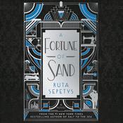 A Fortune of Sand by  Ruta Sepetys audiobook