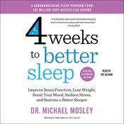 4 Weeks to Better Sleep by  Dr. Michael Mosley audiobook