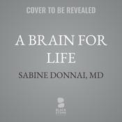 A Brain for Life by  Sabine Donnai, MD audiobook