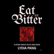 Eat Bitter by  Lydia Pang audiobook
