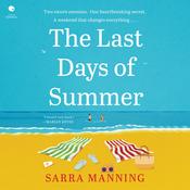 The Last Days of Summer by  Sarra Manning audiobook