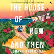 The House of Now and Then by  Edward Underhill audiobook