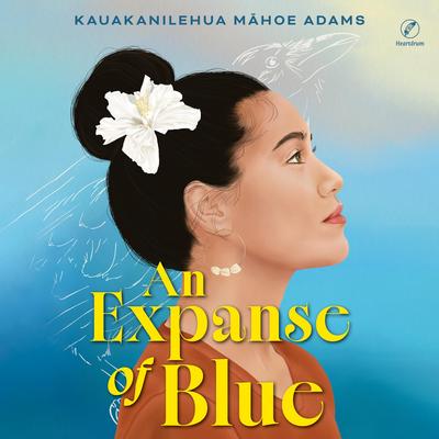 An Expanse of Blue by Kauakanilehua Mahoe Adams audiobook