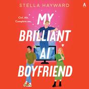 My Brilliant AI Boyfriend by  Stella Hayward audiobook