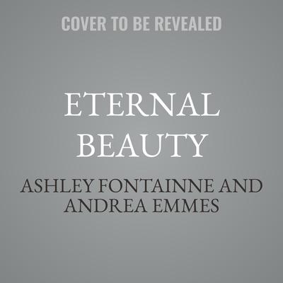 Eternal Beauty by Ashley Fontainne audiobook