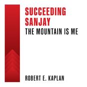 Succeeding Sanjay by  Robert E. Kaplan audiobook