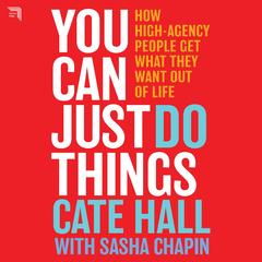 You Can Just Do Things by Sasha Chapin audiobook