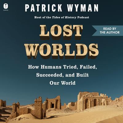 Lost Worlds by Patrick Wyman audiobook