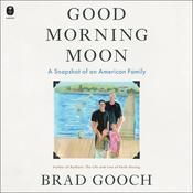 Good Morning Moon by  Brad Gooch audiobook
