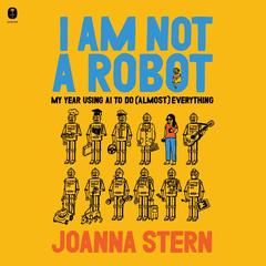 I Am Not a Robot by Joanna Stern audiobook