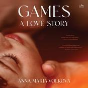 Games: A Love Story by  Anna Maria Volkova audiobook