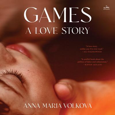 Games: A Love Story by Anna Maria Volkova audiobook
