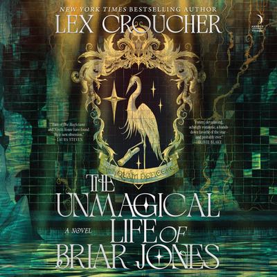 The Unmagical Life of Briar Jones by Lex Croucher audiobook