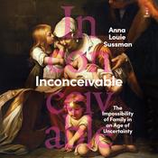 Inconceivable by  Anna Louie Sussman audiobook
