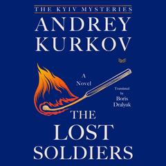 The Lost Soldiers by Andrey Kurkov audiobook