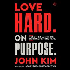 Love Hard On Purpose by John Kim audiobook