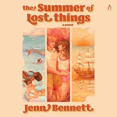 The Summer of Lost Things by Jenn Bennett audiobook