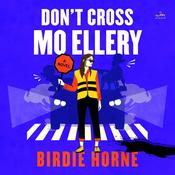 Don’t Cross Mo Ellery by  Birdie Horne audiobook