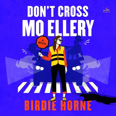 Don’t Cross Mo Ellery by Birdie Horne audiobook