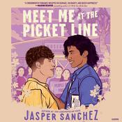 Meet Me at the Picket Line by  Jasper Sanchez audiobook